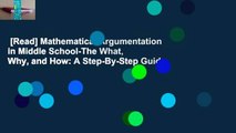 [Read] Mathematical Argumentation in Middle School-The What, Why, and How: A Step-By-Step Guide