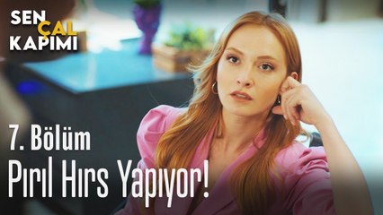 Pırıl hırs yapıyor - Sen Çal Kapımı 7. Bölüm