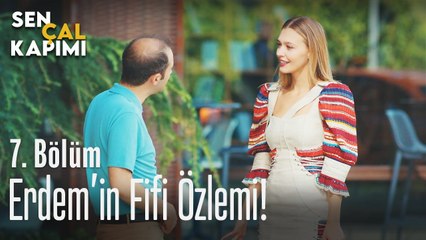 Erdem'in Fifi özlemi - Sen Çal Kapımı 7. Bölüm