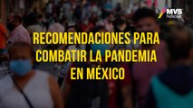 Recomendaciones para combatir la pandemia en Mexico