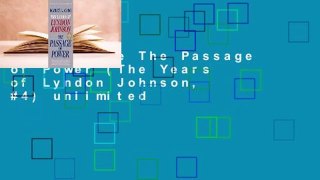 read online The Passage of Power (The Years of Lyndon Johnson, #4) unlimited