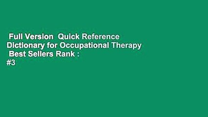 Full Version  Quick Reference Dictionary for Occupational Therapy  Best Sellers Rank : #3