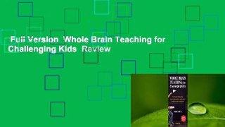Full Version  Whole Brain Teaching for Challenging Kids  Review