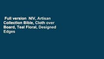 Full version  NIV, Artisan Collection Bible, Cloth over Board, Teal Floral, Designed Edges under