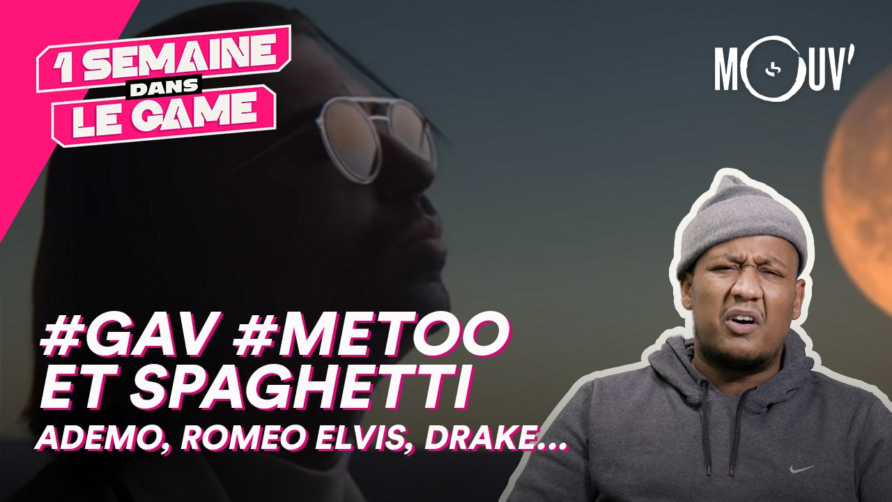 Ademo de PNL en GAV / #MeToo Roméo Elvis / Drake et ses spaghettis...