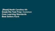 [Read] North Carolina 4th Grade Ela Test Prep: Common Core Learning Standards  Best Sellers Rank