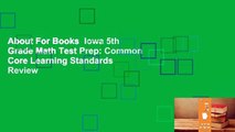 About For Books  Iowa 5th Grade Math Test Prep: Common Core Learning Standards  Review
