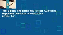 Full E-book  The Thank-You Project: Cultivating Happiness One Letter of Gratitude at a Time  For