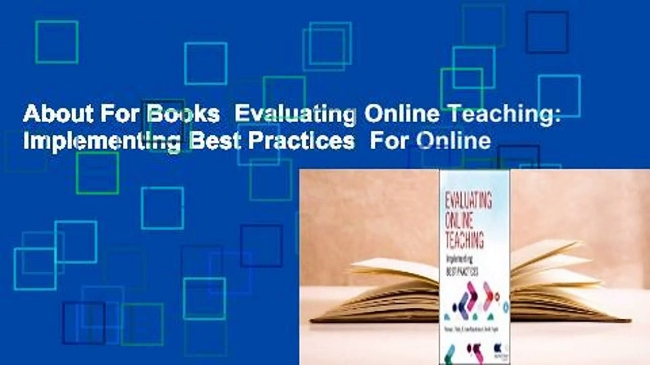 About For Books  Evaluating Online Teaching: Implementing Best Practices  For Online