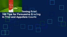 Downlaod The Winning Brief: 100 Tips for Persuasive Briefing in Trial and Appellate Courts