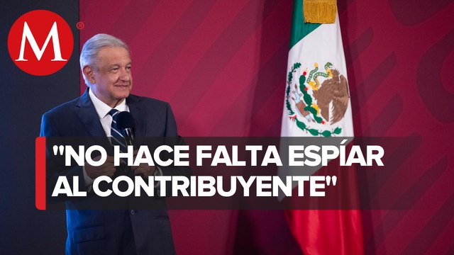 AMLO descarta que SAT espíe a los contribuyentes
