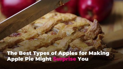 The Best Types of Apples for Making Apple Pie Might Surprise You