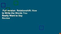 Full version  Relationshift: How to Write the Words You Really Want to Say  Review