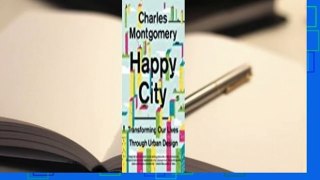 Downlaod Happy City: Transforming Our Lives Through Urban Design E-book full