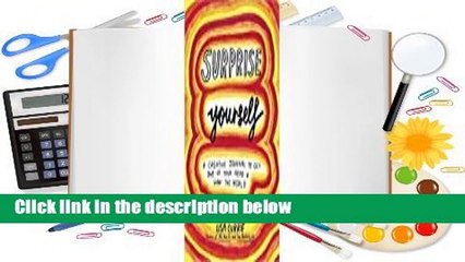 [Read] Surprise Yourself: Get Out of Your Head and Into the World  For Online