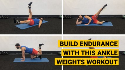 Build Endurance With This Ankle Weights Workout