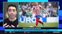 Analizamos la situación de los mexicanos en Europa: FOX Sports Radio