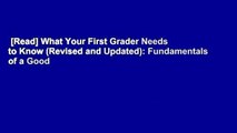 [Read] What Your First Grader Needs to Know (Revised and Updated): Fundamentals of a Good