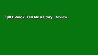 Full E-book  Tell Me a Story  Review