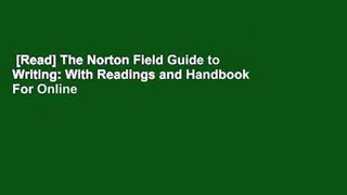 [Read] The Norton Field Guide to Writing: With Readings and Handbook  For Online