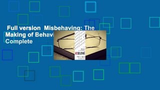 Full version  Misbehaving: The Making of Behavioral Economics Complete