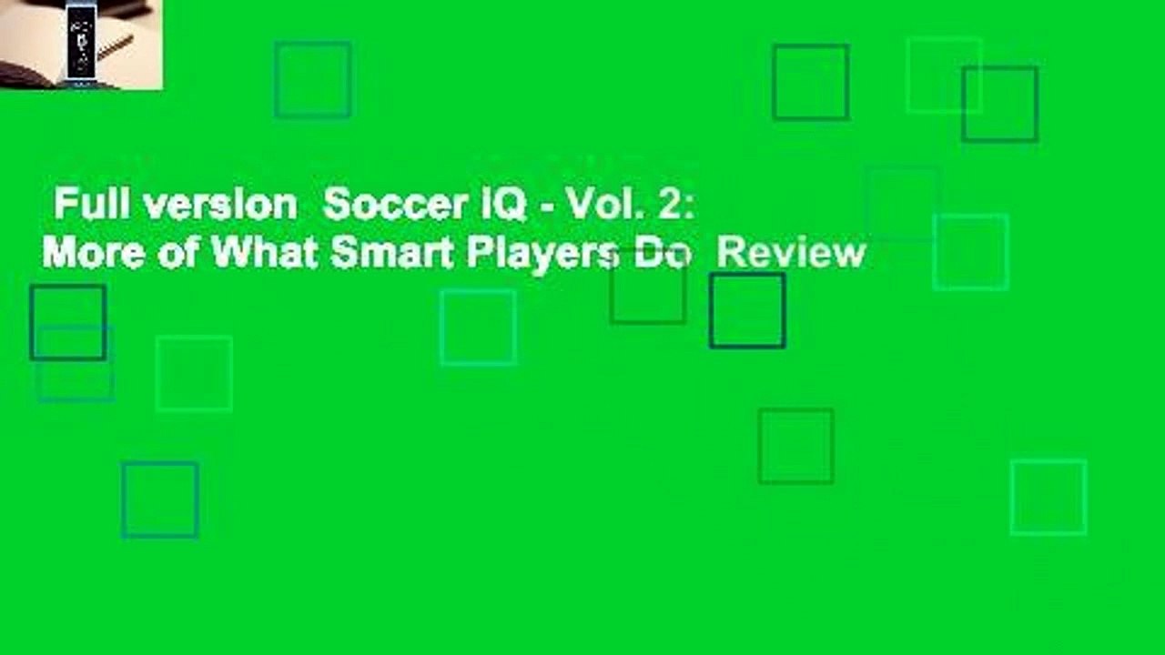 Full version  Soccer iQ - Vol. 2: More of What Smart Players Do  Review