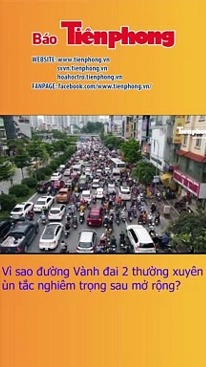 Vì sao đường Vành đai 2 thường xuyên ùn tắc nghiêm trọng sau mở rộng?