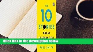 [Read] The 10 Stories Great Leaders Tell  For Free