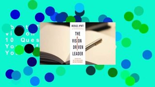 About For Books  The Vision Driven Leader: 10 Questions to Focus Your Efforts, Energize Your Team,