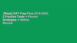 [Read] DAT Prep Plus 2019-2020: 2 Practice Tests + Proven Strategies + Online  Review