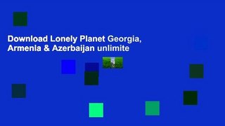 Download Lonely Planet Georgia, Armenia & Azerbaijan unlimite