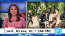 Presidente Juan Manuel Santos le exigió a las Farc la entrega de los niños en sus filas