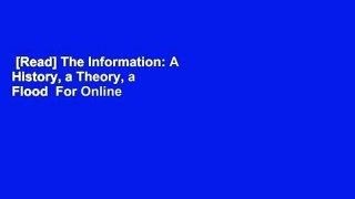 [Read] The Information: A History, a Theory, a Flood  For Online