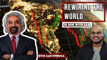 Rewiring the World | With Sam Pitroda, Entrepreneur and Development Thinker | 10Min with SAM