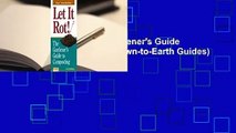 [Read] Let it Rot!: The Gardener's Guide to Composting (Storey's Down-to-Earth Guides) Complete