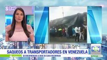 En Venezuela, transportistas temen movilizarse por saqueos en carreteras