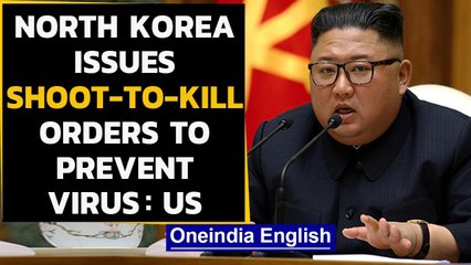 Covid-19: North Korea issues shoot-to-kill orders to prevent virus spread: US | Oneindia News