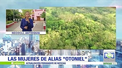Informe especial: las mujeres cercanas a alias Otoniel