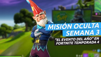 Misiones secretas de los Gnomos en Fortnite temporada 4 - misión oculta El evento del año