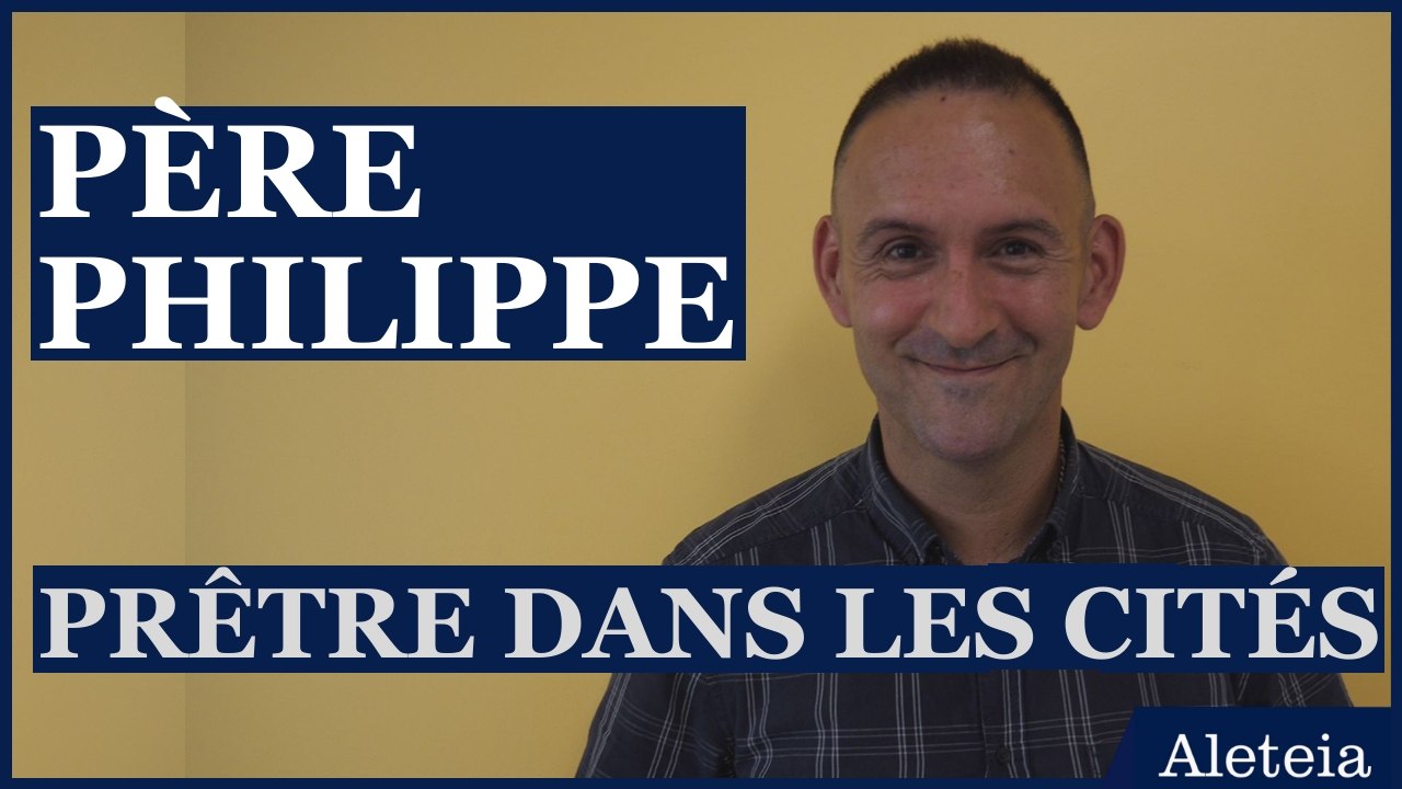 Père Philippe, un prêtre au coeur des cités