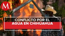 Conflicto por el agua en Chihuahua
