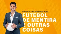 FDV #212 - Futebol de mentira e outras coisas