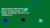 Read Inbound Marketing: Get Found Using Google, Social Media, and Blogs, Revised and Updated full