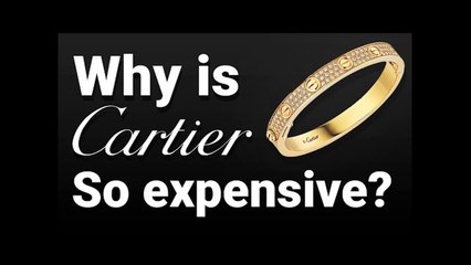 Why is Cartier So Expensive