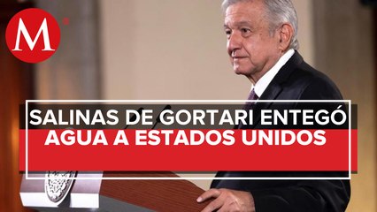 AMLO: En sexenio de Salinas se entregó más agua de Chihuahua a EU