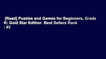 [Read] Puzzles and Games for Beginners, Grade K: Gold Star Edition  Best Sellers Rank : #2