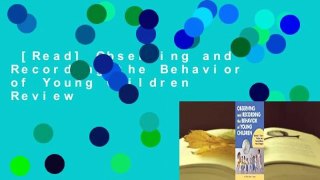 [Read] Observing and Recording the Behavior of Young Children  Review