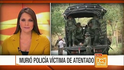 Fallece policía que resultó herido en atentado en Aguazul, Casanare