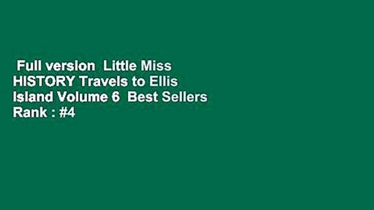 Full version  Little Miss HISTORY Travels to Ellis Island Volume 6  Best Sellers Rank : #4
