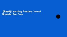 [Read] Learning Puzzles: Vowel Sounds  For Free